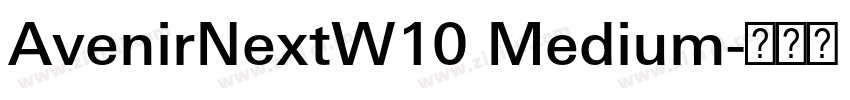 AvenirNextW10 Medium字体转换 AvenirNextW10 Medium字体转换